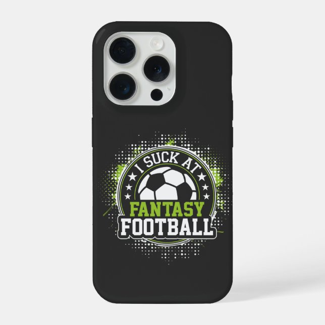 Coque iPhone I suck At Fantasy Football Soccer (Verso)