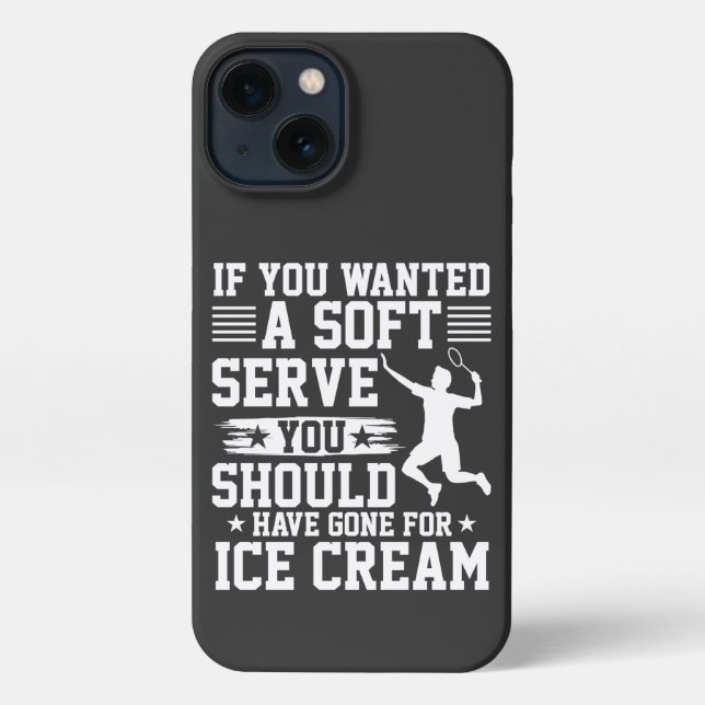 Coque iPhone If You Wanted A Soft Serve Tennis (Verso)