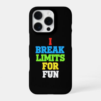 Coque iPhone 16 Pro Je brise les limites pour le plaisir