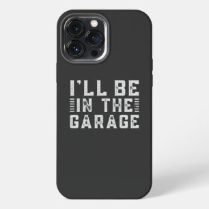 Etui iPhone 13 Pro Max Je serai dans le garage, passionné de voiture