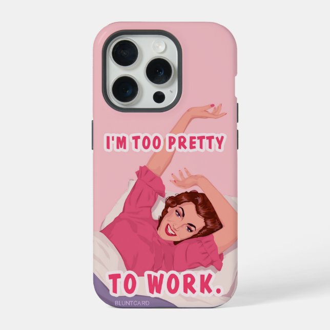 Coque iPhone Je suis trop jolie pour travailler. (Verso)
