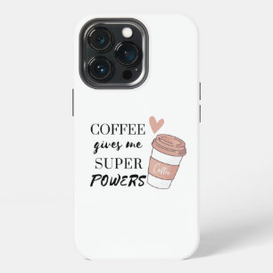Etui iPhone 13 Pro Le café me donne des super pouvoirs