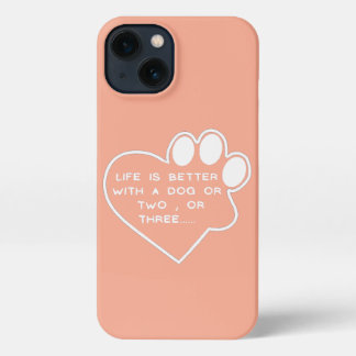 Etui iPhone 13 Life is Better with a Dog or Two or Three Humor
