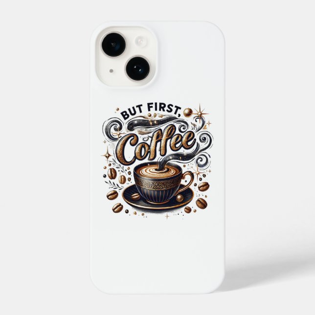 Coque iPhone Mais First Coffee Art - Design Or Stylé (Verso)