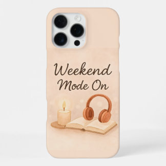 Coque iPhone 16 Pro Max Mode week-end activé