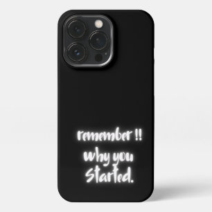 Etui iPhone 13 Pro Rappelez-vous pourquoi vous avez commencé Citation