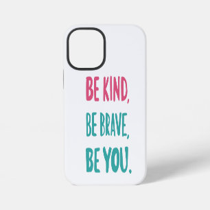 Coque iPhone 12 Mini sois gentil sois courageux sois toi-même, citation