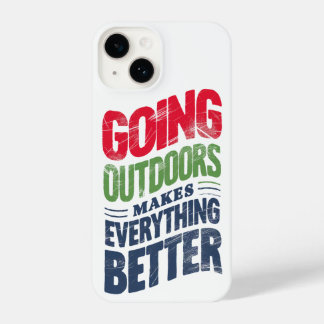 Coque Pour iPhone 14 Sortez À L'Extérieur, Ça Rend Tout Mieux
