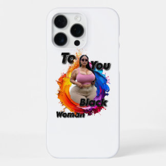 Coque iPhone 16 Pro Max To You, Black Woman 