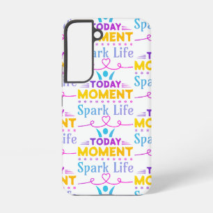 Coque Samsung Galaxy Aujourd'hui Moment, la vie étincelante