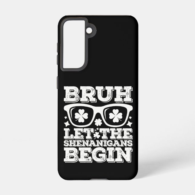 Coque Samsung Galaxy Bruh Que Les Shenanigans Commencent La Saint Patri (Verso)