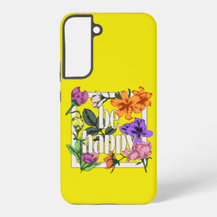 Coque Samsung Galaxy Citation positive Be Happy and garden flowers