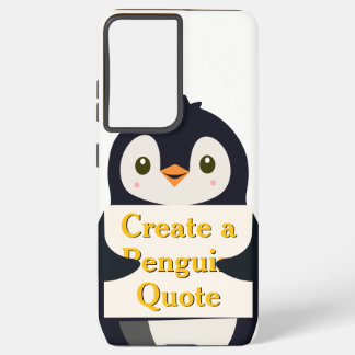 Coque Samsung Galaxy Create a Penguin Quote