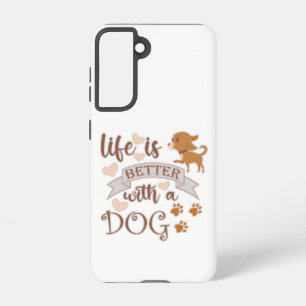 Coque Samsung Galaxy La vie est meilleure avec un chien citation drôle 