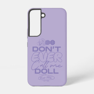 Coque Samsung Galaxy Lola "Ne m'appelle jamais poupée"