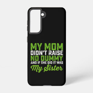 Coque Samsung Galaxy Ma mère n'a pas élevé de Dummy Ma soeur drôle Mama