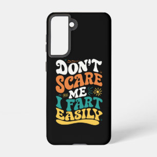 Coque Samsung Galaxy Ne me faites pas peur, je péte facilement Citation