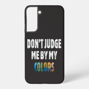 Coque Samsung Galaxy Ne me jugez pas par mes couleurs