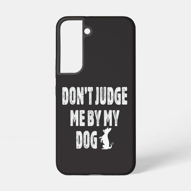 Coque Samsung Galaxy Ne me jugez pas par mon chien (Verso)