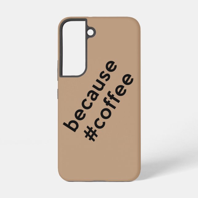 Coque Samsung Galaxy Parce que café (Verso)