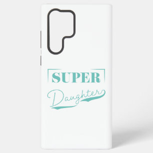 Coque Samsung Galaxy Super Daughter