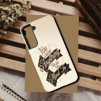 Coque Samsung Galaxy Vous Pouvez Faire N'Importe Quoi Citer Beige Brown