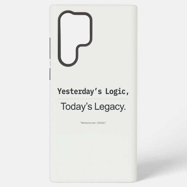 Coque Samsung Galaxy Yesterday's Logic Today's Legacy Programmer Quote (Verso)