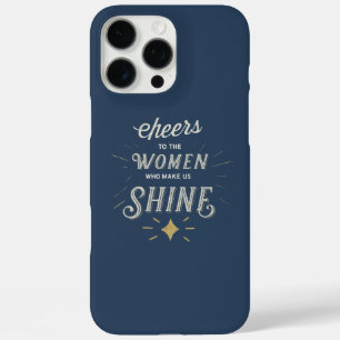 Coques iPhone 16 Pro Max À la santé des femmes qui nous font briller.