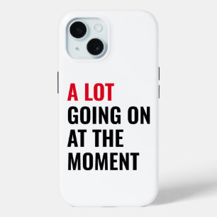 Coque Pour iPhone 15 Beaucoup de choses se passent à l'instant amusant