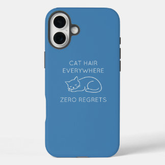 Coques iPhone 16 Plus Cat hair everywhere zero regrets