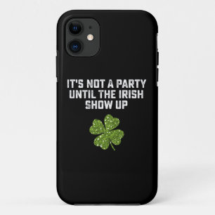 Case-Mate iPhone Case Ce n'est pas une fête avant que les Irlandais ne s