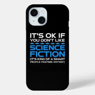 Coque Pour iPhone 15 C'est bon si vous n'aimez pas la science-fiction