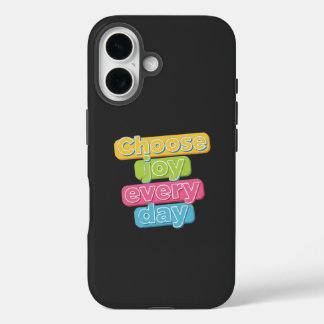 Coques iPhone 16 Choose Joy Everyday !