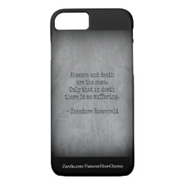 Coques Pour iPhone Citation de Teddy Roosevelt - Absence et décès