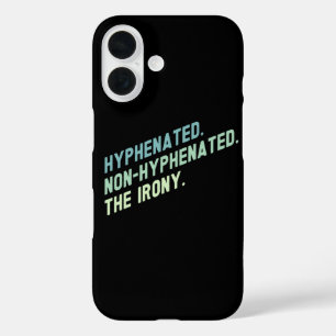 Coques iPhone 16 Citation drôle avec trait d'union sans trait d'uni