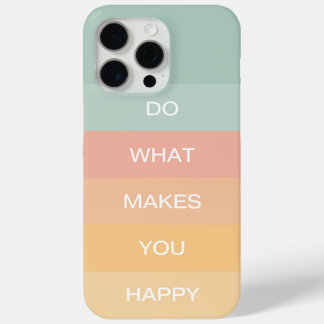 Coque iPhone 15 Pro Max Citation Positive Pastel Faites Ce Qui Vous Rend H