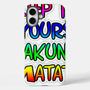 Coques iPhone 16 Plus CONSERVEZ-LE VOS Cadeaux Hakuna Matata