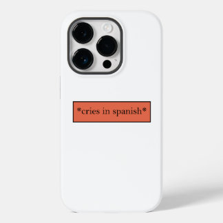 Coque Pour iPhone 14 Pro Cries en espagnol - Mème sarcastique amusant
