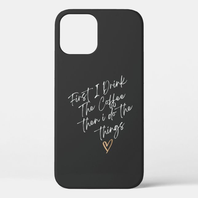 Coques Case-Mate iPhone D'abord je bois le café puis je fais les choses (Verso)