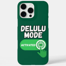 Coques iPhone 16 Pro Max Delulu Mode Activated | Funny Gen Z