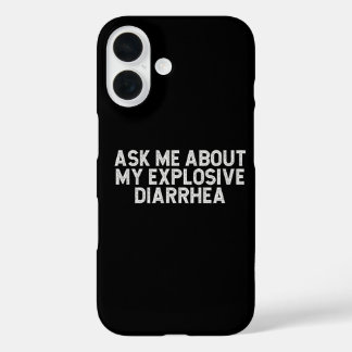 Coques iPhone 16 Demande-moi à propos de mon Diarrhée Explosive Drô