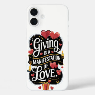 Coques iPhone 16 Plus "Donner est une manifestation d'amour"