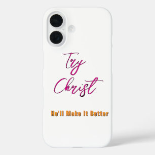 Coques iPhone 16 Essayez Jésus - Il rendra les choses meilleures