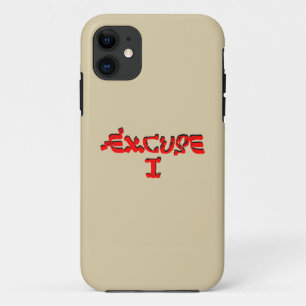 Coque iPhone 11 Excuse I