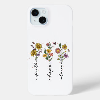 Coque iPhone 15 Mini "Foi, Espoir, Amour" Trio Floral