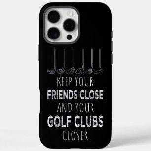 Coques iPhone 16 Pro Max Gardez Vos Amis Près Et Vos Clubs De Golf Plus Prè