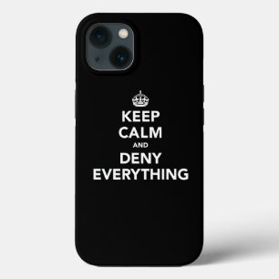 Coques Pour iPhone Gardez votre calme et niez tout