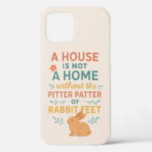 House pitter patter rabbit feet