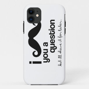 Coque iPhone 11 I moustache vous une question