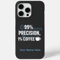 Ingénieur qualité humour café 99% de précision 1%